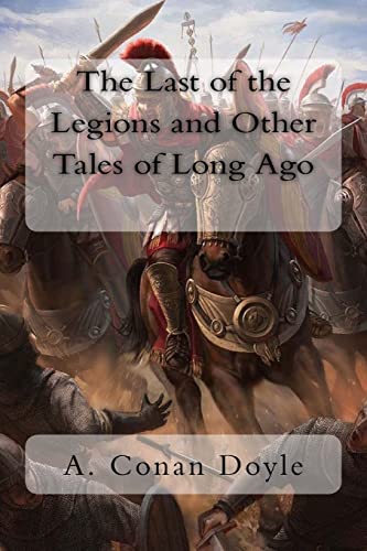 Stock image for The Last of the Legions and Other Tales of Long Ago for sale by THE SAINT BOOKSTORE