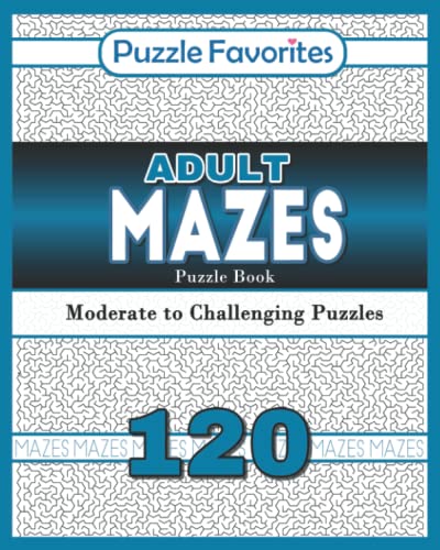Imagen de archivo de Adult Mazes Puzzle Book - 120 Moderate to Challenging Puzzles: Giant Maze Book Puzzlers for Adults (Adult Mazes Puzzle Book Series) a la venta por KuleliBooks
