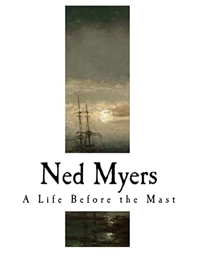 Ned Myers: A Life Before the Mast (James Fenimore Cooper) - James Fenimore Cooper