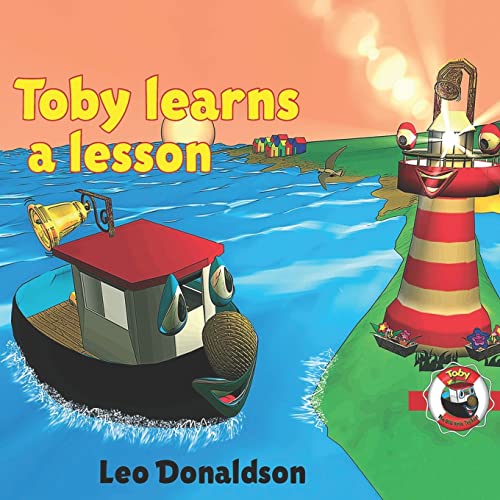 Beispielbild fr Toby Learns A Lesson: A Children's book about a Little Tugboat Named Toby and his friends in Kalk Bay Harbour, Cape Town, South Africa zum Verkauf von AwesomeBooks