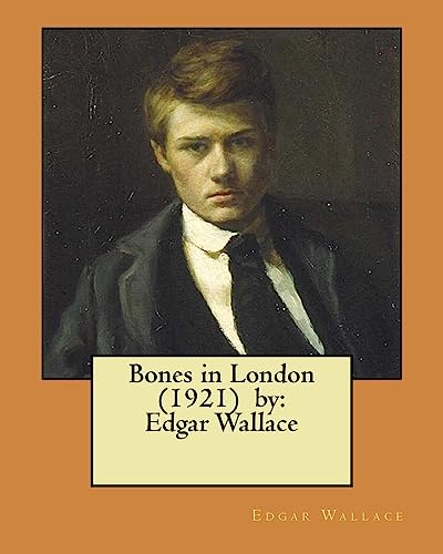 Stock image for Bones in London (1921) by: Edgar Wallace for sale by Lucky's Textbooks