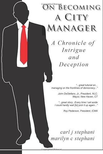 Beispielbild fr On Becoming a City Manager: A Chronicle of Intrigue and Deception zum Verkauf von HPB-Red