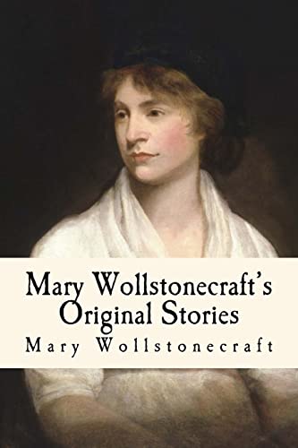 9781981668236: Mary Wollstonecraft's Original Stories: Illustrated