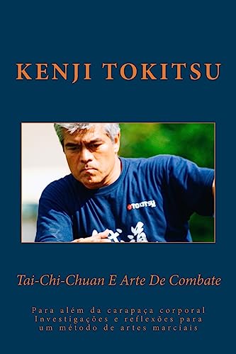 Stock image for Tai-Chi-Chuan E Art de Combate: Para Alem Da Carapaca Corporal for sale by THE SAINT BOOKSTORE