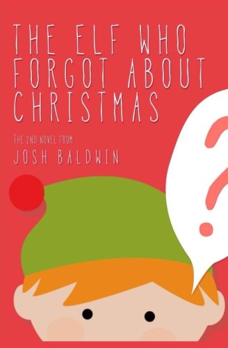 Beispielbild fr The Elf Who Forgot About Christmas zum Verkauf von WorldofBooks