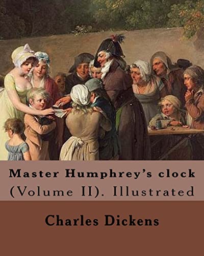 Beispielbild fr Master Humphrey's clock . By: Charles Dickens, Illustrated By: George Cattermole and By: Hablot ( Knight) Browne. (Volume II).: In three volumes, Illustrated zum Verkauf von Lucky's Textbooks