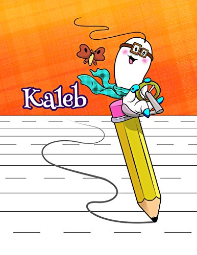 9781981680658: Kaleb: Personalized Book with Child's Name, Primary Writing Tablet, 54 Sheets of Practice Paper, 1" Ruling, 6 Coloring Pages, Preschool, Kindergarten, 1st Grade, Book Size 8 1/2" x 11"