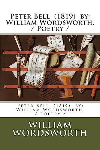 9781981697397: Peter Bell (1819) by: William Wordsworth. / Poetry /