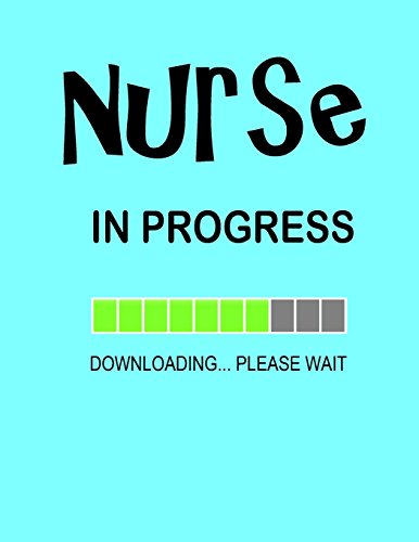 Stock image for Nurse in Progress.: Nurse Journal, Graduation Gift for Nurses & Nursing School Students, blue cover funny gift notebook. (Funny Gifts) for sale by SecondSale