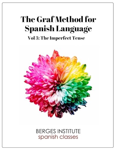 9781981702848: The Graf Method for Spanish Language, Vol 3: The Imperfect Tense