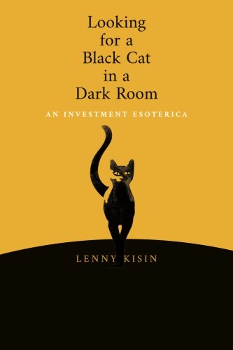 Imagen de archivo de Looking for a Black Cat in a Dark Room: An Investment Esoterica a la venta por ThriftBooks-Dallas