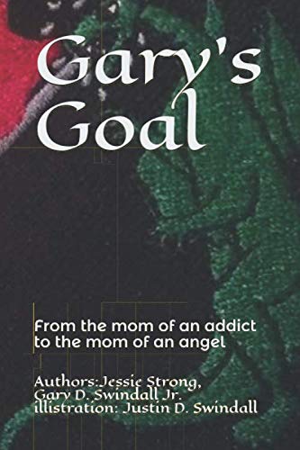 Stock image for Gary's Goal: From the mom of an addict to the mom of an angel for sale by Revaluation Books