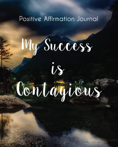 Stock image for Positive Affirmation Journal: Success and Prosperity Affirmations To Focus Visualize For Success: Volume 3 (Success affirmation journal Series) for sale by Revaluation Books