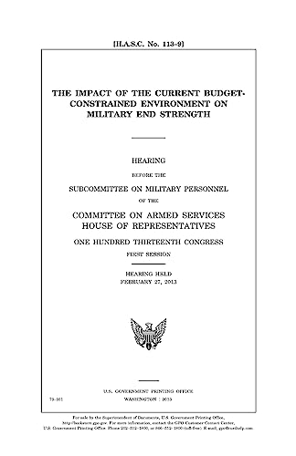 9781981723218: The impact of the current budget-constrained environment on military end strength