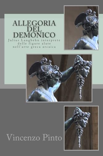 Stock image for Allegoria del demonico: Julius Langbehn interprete delle figure alate nell'arte greca arcaica for sale by THE SAINT BOOKSTORE