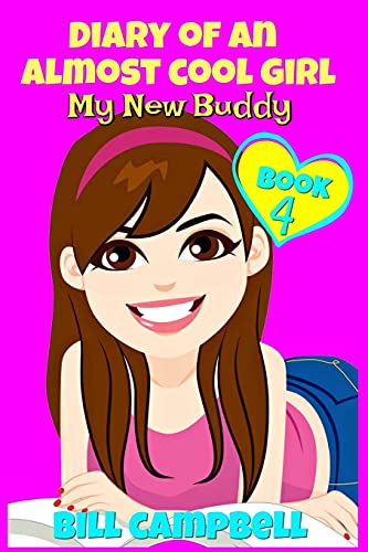 Imagen de archivo de Diary of an Almost Cool Girl - Book 4: My New Buddy: Books for Girls 8-12 a la venta por WorldofBooks