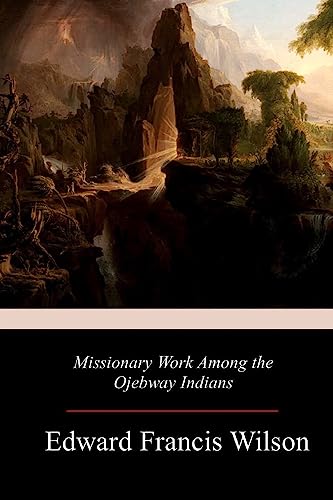 Stock image for Missionary Work Among the Ojebway Indians for sale by THE SAINT BOOKSTORE