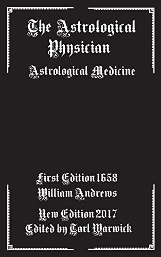 9781981736607: The Astrological Physician: Astrological Medicine