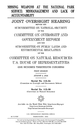 Beispielbild fr Missing weapons at the National Park Service : mismanagement and lack of accountability : joint oversight hearing before the Subcommittee on National . and the Subcommittee on Public Lands and Env zum Verkauf von Lucky's Textbooks