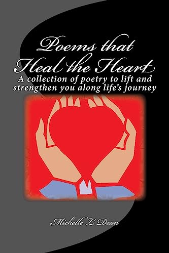 Imagen de archivo de Poems That Heal The Heart: A collection of poetry to lift and strengthen you along life's journey a la venta por ThriftBooks-Dallas