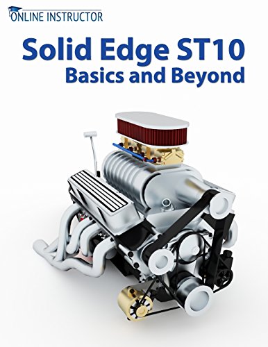 Imagen de archivo de Solid Edge ST10 Basics and Beyond a la venta por THE SAINT BOOKSTORE