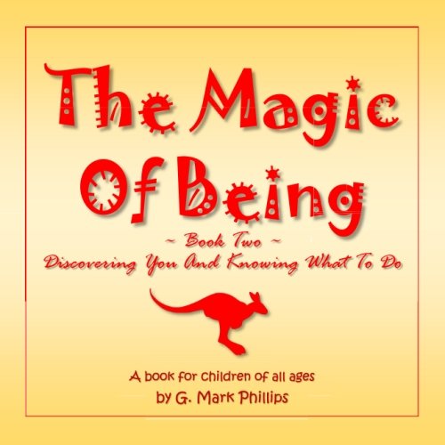 9781981778263: The Magic of Being, Book Two: Discovering You and Knowing What to Do: Volume 2