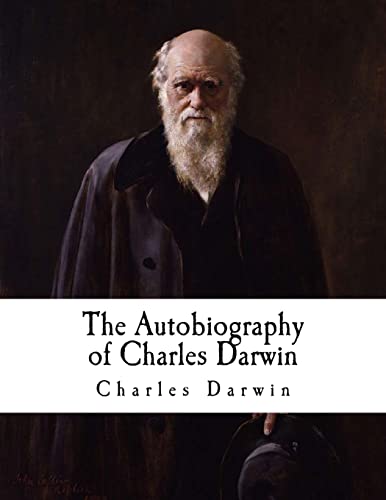 Imagen de archivo de The Autobiography of Charles Darwin: From the Life and Letters of Charles Darwin a la venta por Lucky's Textbooks