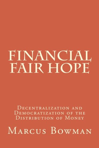 Stock image for Financial Fair Hope: Decentralization and Democratization of the Distribution of Money for sale by California Books