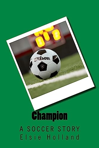 Stock image for Champion; A Soccer Story (Volume 1) [Soft Cover ] for sale by booksXpress