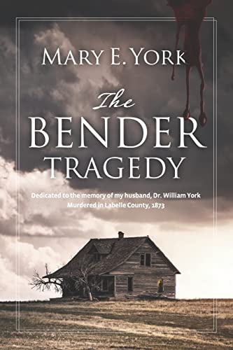 Beispielbild fr The Bender Tragedy (Bender Family Murder History) zum Verkauf von California Books