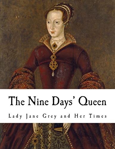 Beispielbild fr The Nine Days' Queen: Lady Jane Grey and Her Times zum Verkauf von WorldofBooks