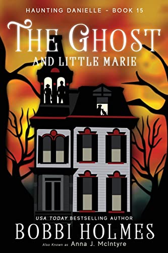9781981817535: The Ghost and Little Marie: Volume 15 (Haunting Danielle)