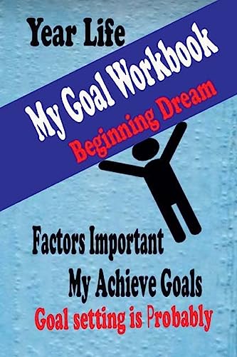 Imagen de archivo de My Goal Workbook: Beginning Dream Education Skill Activity Books Leaning Preparing Lift Achieve Planning Personal Growth Setting is Probably a la venta por Lucky's Textbooks