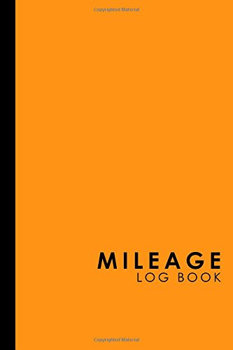 Stock image for Mileage Log Book: Mileage Diary, Mileage Monitor, Vehicle Mileage Log, Orange Cover for sale by ThriftBooks-Dallas