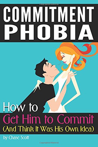 Stock image for Commitment Phobia: How to Get Him to Commit (And Think It Was His Own Idea) for sale by Revaluation Books