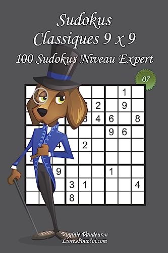 Stock image for Sudokus Classiques 9 x 9 - Niveau Expert - N°7: 100 Sudokus Experts Format facile à emporter et à utiliser (15 x 23 cm) (Sudokus Classiques 9 x 9 - Expert) (Volume 7) (French Edition) [Soft Cover ] for sale by booksXpress