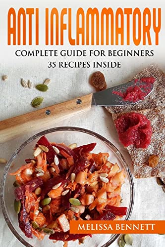 Stock image for Anti Inflammatory Diet Cookbook for Beginners: 10 rules for the Anti-Inflammatory Diet + 35 recipes for sale by SecondSale