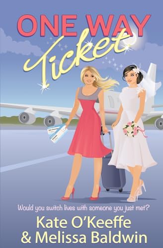 Beispielbild fr One Way Ticket: A romantic comedy zum Verkauf von Gulf Coast Books