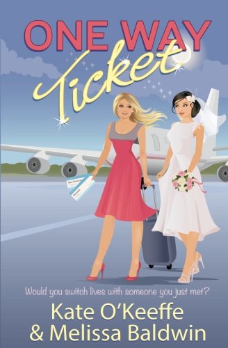 Stock image for One Way Ticket: A romantic comedy for sale by Gulf Coast Books