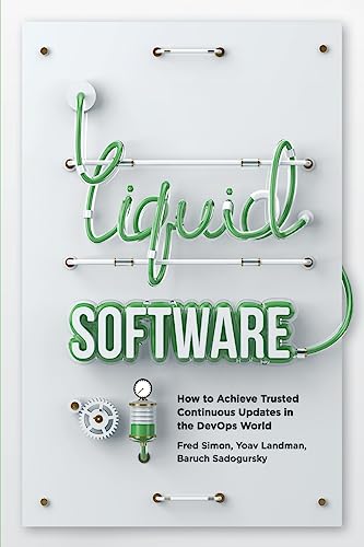 Stock image for Liquid Software: How to Achieve Trusted Continuous Updates in the DevOps World for sale by SecondSale