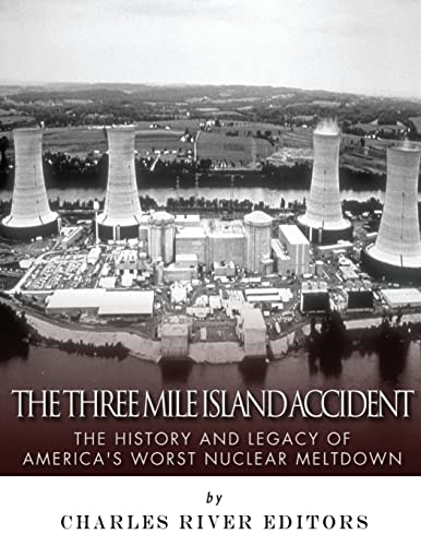 Stock image for The Three Mile Island Accident: The History and Legacy of America's Worst Nuclear Meltdown for sale by THE SAINT BOOKSTORE