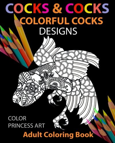 Big Cocks Coloring Book For Adults: Over 30 Penis & Dick Inspired Dirty,  Naughty 9781976512315