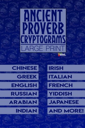 Stock image for Ancient Proverb Cryptograms: 101 LARGE PRINT Cryptogram Puzzles Based on Wise Proverbs from Around the World for sale by Revaluation Books