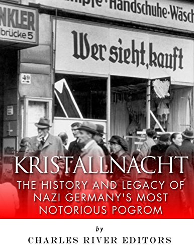 9781981891658: Kristallnacht: The History and Legacy of Nazi Germany?s Most Notorious Pogrom