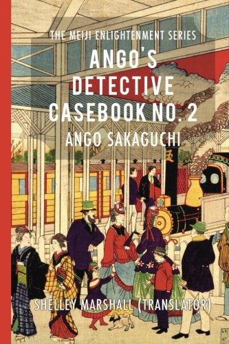 Beispielbild fr Ango's Detective Casebook No. 2: Volume 2 (The Meiji Enlightenment Series) zum Verkauf von Revaluation Books