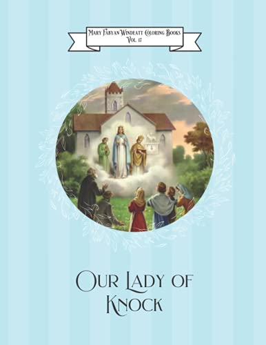 9781981898619: Our Lady of Knock Coloring Book (Mary Fabyan Windeatt Coloring Books)