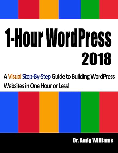 Beispielbild fr 1-Hour WordPress 2018 : A Visual Step-By-step Guide to Building WordPress Websites in One Hour or Less! zum Verkauf von Better World Books