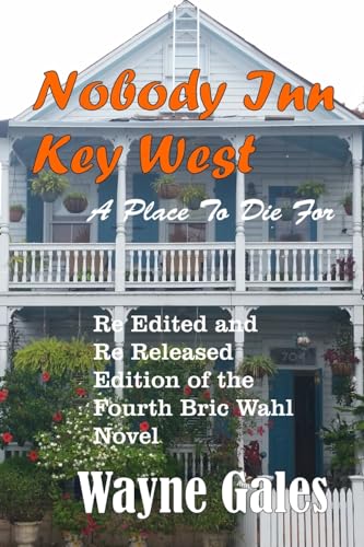 9781981914098: Nobody's Inn Key West: A Place To Die For (Bric Wahl)
