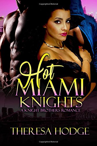 Beispielbild fr Hot Miami Knights: A Knight Brothers Romance zum Verkauf von THE SAINT BOOKSTORE