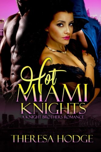 Stock image for Hot Miami Knights: A Knight Brothers Romance for sale by THE SAINT BOOKSTORE